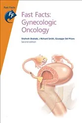 Book cover of Fast Facts: Gynecologic Oncology (2nd ed.) by Shohreh Shahabi