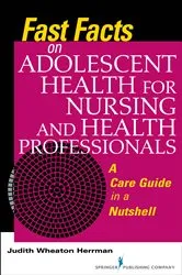 Book cover of Fast Facts on Adolescent Health for Nursing and Health Professionals by Judith Herrman