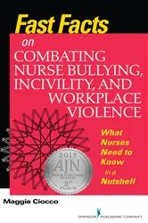 Book cover of Fast Facts on Combating Nurse Bullying, Incivility and Workplace Violence by Unknown