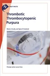 Book cover of Fast Facts: Thrombotic Thrombocytopenic Purpura by Marie A. Scully