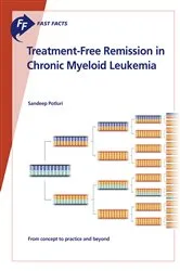 Book cover of Fast Facts: Treatment-Free Remission in Chronic Myeloid Leukemia by Sandeep Potluri
