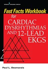 Book cover of Fast Facts Workbook for Cardiac Dysrhythmias and 12-Lead EKGs by Paul Desmarais