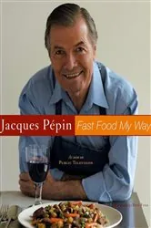 Book cover of Fast Food My Way by Jacques Pépin