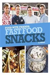 Book cover of Fast Food Snacks by The Sorted Crew