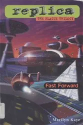 Book cover of Fast Forward (Replica: The Plague Trilogy III) by Marilyn Kaye