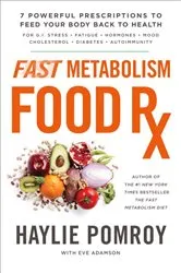 Book cover of Fast Metabolism Food Rx by Haylie Pomroy
