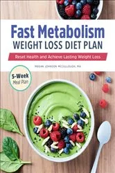 Book cover of Fast Metabolism Weight Loss Diet Plan by Megan Johnson McCullough