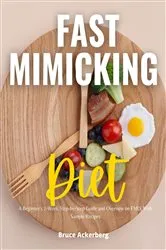 Book cover of Fast Mimicking Diet by Bruce Ackerberg
