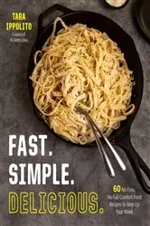 Book cover of Fast. Simple. Delicious. by Tara Ippolito