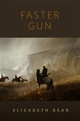 Book cover of Faster Gun by Elizabeth Bear