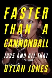 Book cover of Faster Than A Cannonball by Dylan Jones