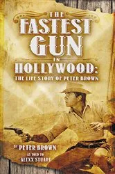 Book cover of Fastest Gun in Hollywood by Peter Brown