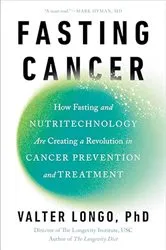 Book cover of Fasting Cancer by Valter Longo