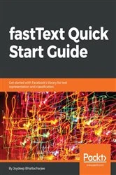 Book cover of fastText Quick Start Guide by Joydeep Bhattacharjee