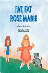 Book cover of Fat, Fat Rose Marie by Lisa Passen