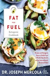Book cover of Fat for Fuel Ketogenic Cookbook by Joseph Mercola