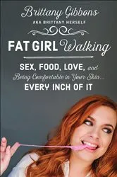 Book cover of Fat Girl Walking by Brittany Gibbons