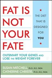 Book cover of Fat Is Not Your Fate by Unknown