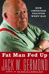 Book cover of Fat Man Fed Up by Jack W. Germond