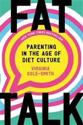 Book cover of Fat Talk by Virginia Sole-Smith