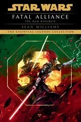 Book cover of Fatal Alliance: Star Wars Legends (The Old Republic) by Sean Williams