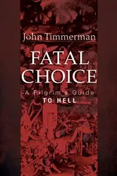 Book cover of Fatal Choice by John Timmerman