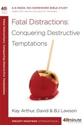 Book cover of Fatal Distractions by Kay Arthur