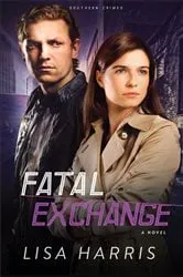Book cover of Fatal Exchange (Southern Crimes Book #2) by Lisa Harris