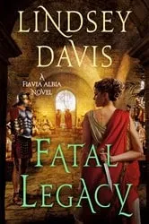 Book cover of Fatal Legacy by Lindsey Davis