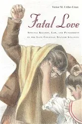 Book cover of Fatal Love by Victor Uribe-Uran