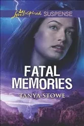 Book cover of Fatal Memories by Tanya Stowe