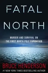 Book cover of Fatal North by Bruce Henderson