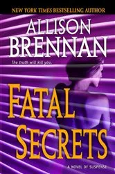 Book cover of Fatal Secrets by Allison Brennan