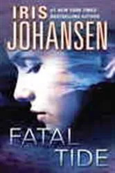 Book cover of Fatal Tide by Iris Johansen