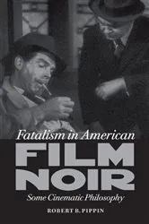 Book cover of Fatalism in American Film Noir by Robert B. Pippin