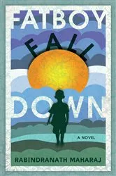 Book cover of Fatboy Fall Down by Rabindranath Maharaj