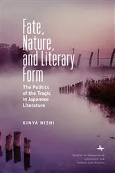 Book cover of Fate, Nature, and Literary Form by Kinya Nishi