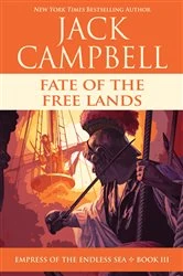 Book cover of Fate of the Free Lands by Jack Campbell