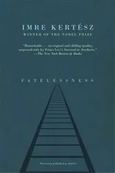 Book cover of Fatelessness by Imre Kertész