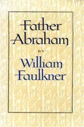 Book cover of Father Abraham by William Faulkner