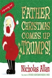 Book cover of Father Christmas Comes Up Trumps! by Nicholas Allan