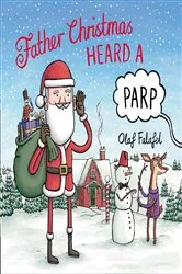 Book cover of Father Christmas Heard a Parp by Olaf Falafel