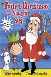 Book cover of Father Christmas on the Naughty Step by Mark Sperring