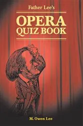 Book cover of Father Lee's Opera Quiz Book by M. Owen Lee
