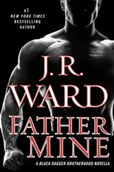 Book cover of Father Mine: Zsadist and Bella's Story by Unknown