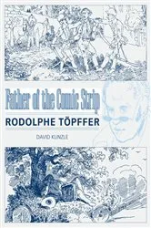 Book cover of Father of the Comic Strip by David Kunzle