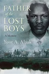 Book cover of Father of the Lost Boys by Yuot A. Alaak