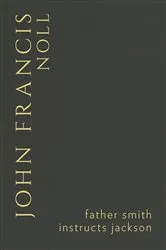 Book cover of Father Smith Instructs Jackson (Noll Library) by D. D. D. Archbishop John Francis Noll