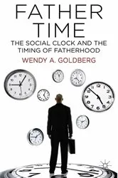 Book cover of Father Time: The Social Clock and the Timing of Fatherhood by W. Goldberg