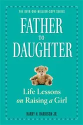 Book cover of Father to Daughter, Revised Edition by Harrison, Jr., Harry H.